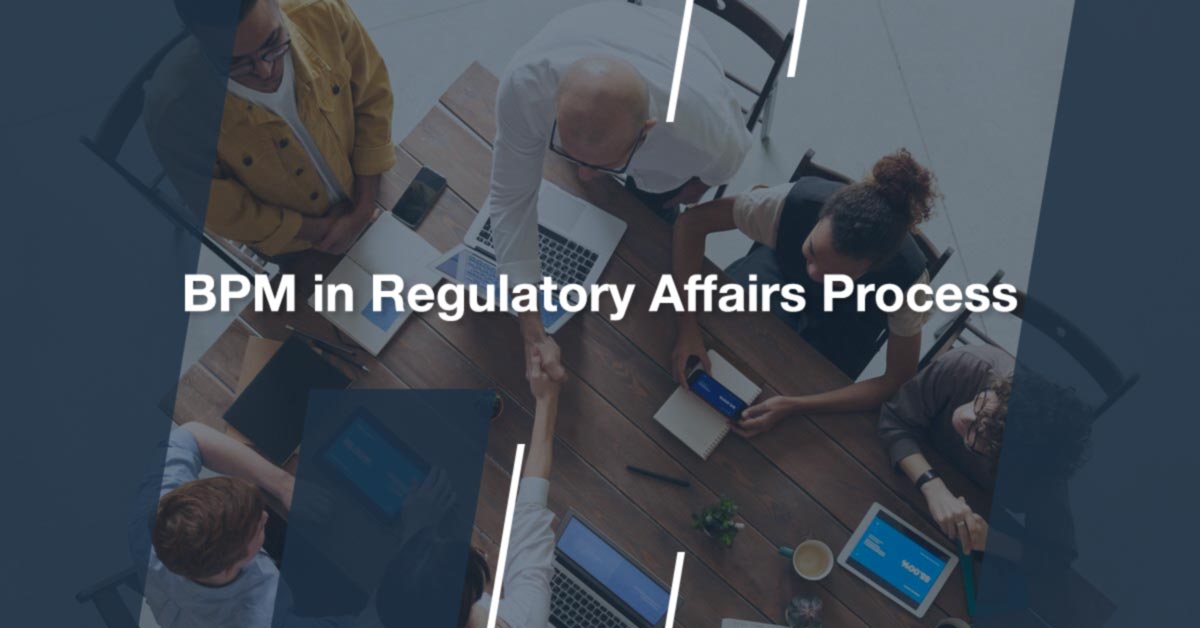 BPM in Regulatory Affairs Process