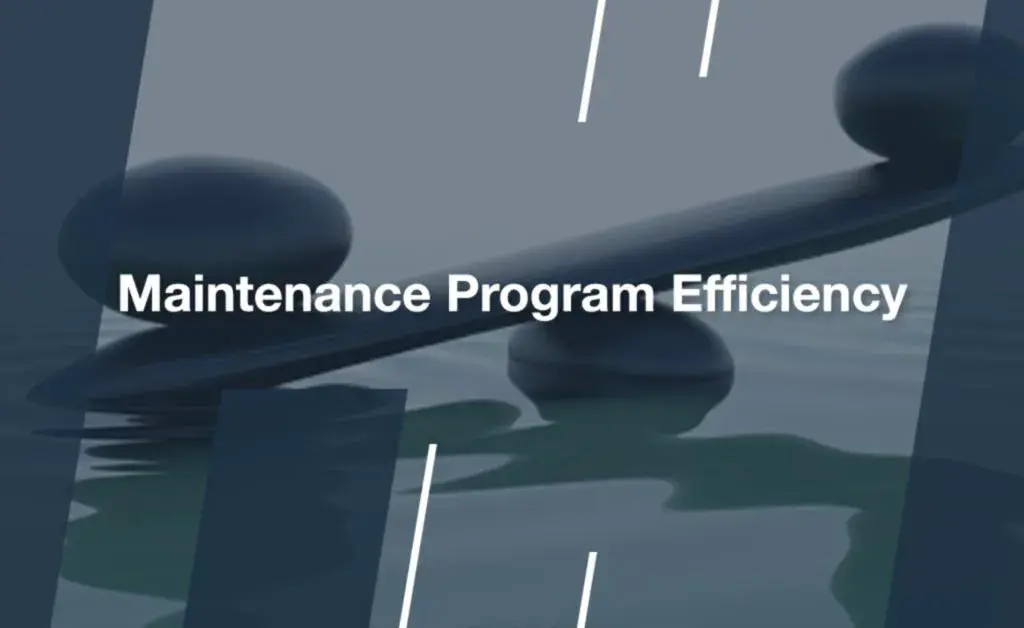 Maintenance Program Efficiency